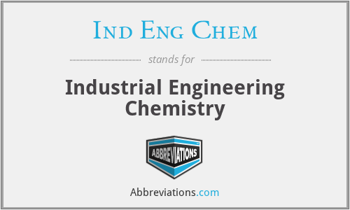Ind Eng Chem - Industrial Engineering Chemistry